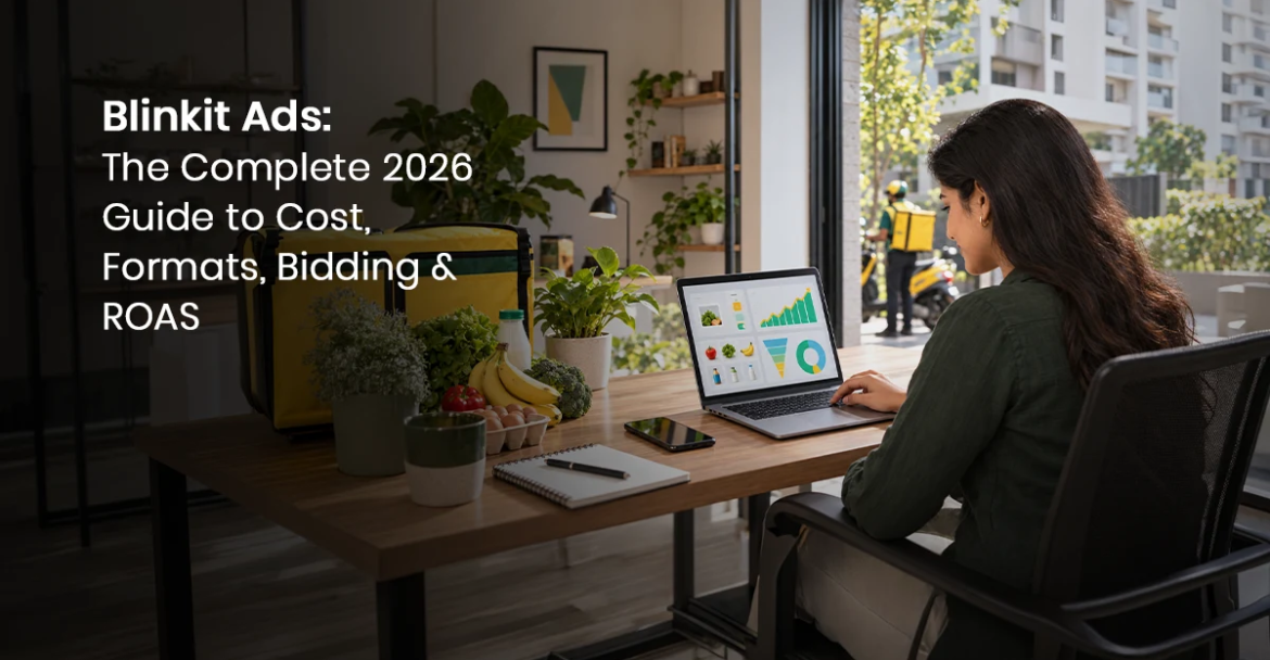 Blinkit Ads_The Complete 2026 Guide to Cost_Formats_Bidding - ROAS