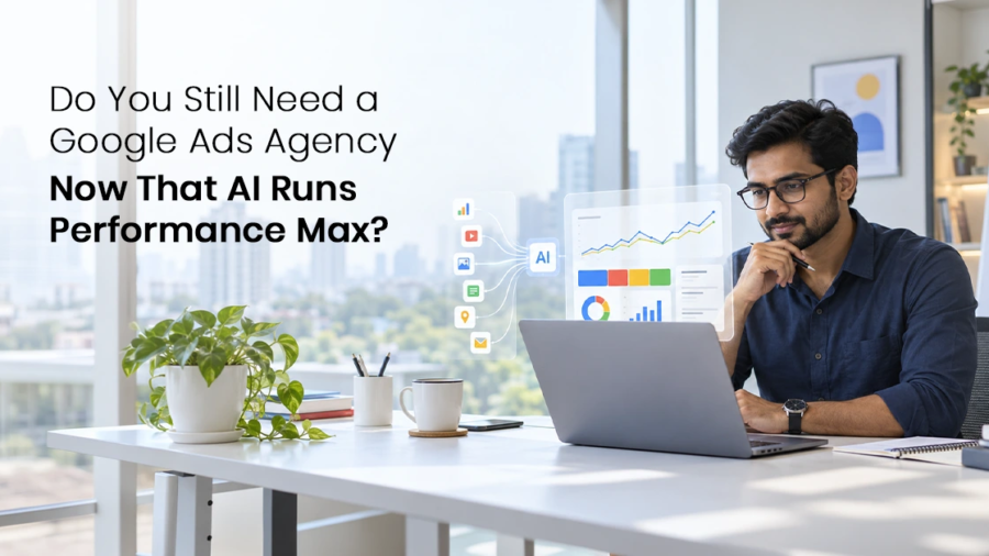 Do You Still Need a Google Ads Agency Now That AI Runs Performance Max