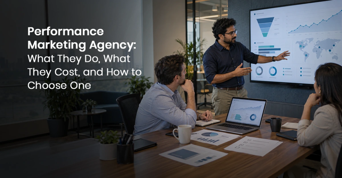 Performance Marketing Agency_What They Do_What They Cost and How to Choose One